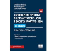 Associazioni sportive dilettantistiche (ASD) e società sportive (SSD). Guida pratica e formulario. Con espansione online (Professionisti & Imprese)