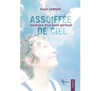 Assoiffée de ciel: Itinéraire d'un éveil spirituel