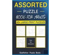 Assorted Puzzle Book For Adults: A variety of 60 Large-Print Puzzles including Word Search, Sudoku, Crosswords, Mazes, and Mine Finder | 6x9 inches, ... for Vacations, Holiday, and Free-Time