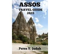 ASSOS TRAVEL GUIDE: The Best-Kept Secrets and Must-See Wonders Awaits You (Beyond Horizons)