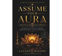 Assume Your Aura: Wealth & Abundance Edition (Assume Your Aura The Series)
