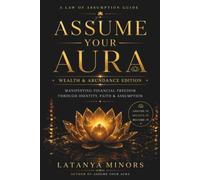 Assume Your Aura: Wealth & Abundance Edition (Assume Your Aura The Series)