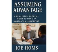 Assuming Advantage: A Real Estate Broker’s Guide to FHA & VA Mortgage Assumptions