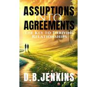Assumption Into Agreements: The Key to Thriving Relationships