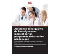 Assurance de la qualité de l’enseignement médical par un programme d’évaluation académique: Une initiative de qualité et d'innovation centrée sur l'apprenant