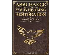 Assurance For Your Healing And Restoration: Prayers That Heal, Deliverance, Freedom, And Breakthrough, With Scripture Based Intercession, Biblical, ... Prayer, Inspirational, Intercession To God