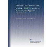 Assuring reasonableness of rising indirect costs on NIH research grants: A difficult problem : report