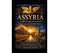 Assyria - 4000 Years of History: Memories of the World - Civilizations Collection (Mémoires du Monde)