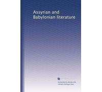 Assyrian and Babylonian literature: Volume 2