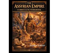 Assyrian Empire Curriculum Workbook: Student Edition (World History Curriculum Workbooks)
