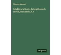 Asta Libraria Diretta da Luigi Gonnelli, Libraio, Via Ricasoli, N. 6