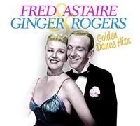 Astaire, Fred & Rogers, Ginger - Golden Dance Hits