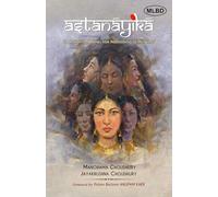 Astanayika: The Romantic Heroines from Natyasastra to Modernity