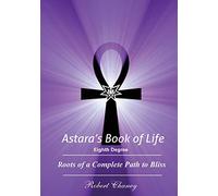 Astara's Book of Life - 8th Degree: Roots of a Complete Path to Bliss: Volume 8