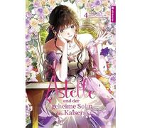 Astelle und der geheime Sohn des Kaisers 04: 4