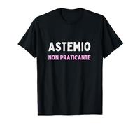 Astemio Non Praticante Divertiente Frase irónica Camiseta