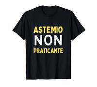 Astemio Non Praticante Ironica Divertente Camiseta