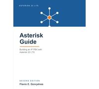 Asterisk Guide: Building an IP PBX with Asterisk 22 LTS