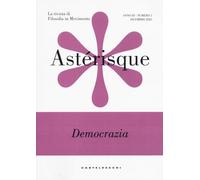 Astérisque. La rivista di filosofia in movimento. Democrazia (2025) (Vol. 1)