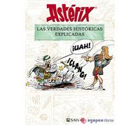 Asterix. Las Verdades Historicas Explicadas