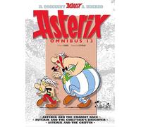 Asterix Omnibus 13: Asterix and the Chariot Race, Asterix and the Chieftain's Daughter, Asterix and the Griffin