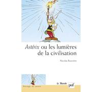 Astérix ou les lumières de la civilisation: Préface de Pascal Ory