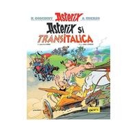 Asterix si Transitalica. Seria Asterix Vol.37