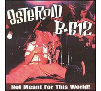 Asteroid B-612 - Not Meant For This World [Vinilo]