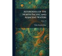 Asteroidea of the North Pacific and Adjacent Waters