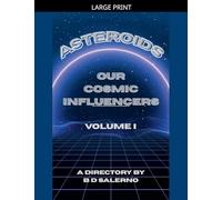 Asteroids Our Cosmic Influencers: 1