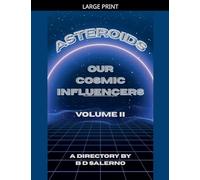 Asteroids Our Cosmic Influencers vol. II: 2
