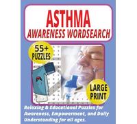 Asthma Awareness Word Search Puzzle Book: Relaxing & Educational Large Print Puzzles for Awareness, Empowerment, and Daily Understanding for Teens, Adults, Seniors & Caregivers