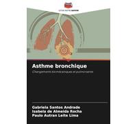 Asthme bronchique: Changements biomécaniques et pulmonaires