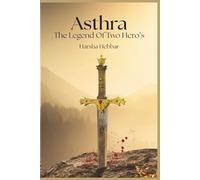 ASTHRA - The Legend of two Hero's: Epic Fantasy Adventure of brothers being in War