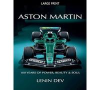 Aston Martin: 100 Years of Power, Beauty & Soul