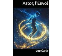 Astor, l'Envol