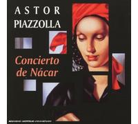 Astor Piazzola - Concierto De Nacar