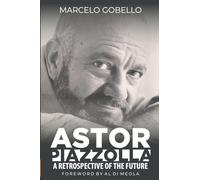 Astor Piazzolla - A Retrospective Of The Future