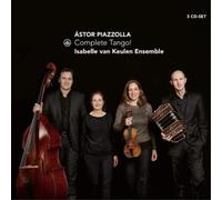 Piazzolla : Complete Tango! Isabelle van Keulen Ensemble.