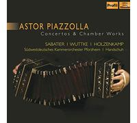 Astor Piazzolla: Concertos & Chamber Works