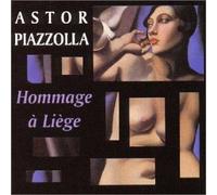 Astor Piazzolla - Hommage a Liege