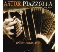 Astor Piazzolla Live in Colonia, 1984 (Quinteto Tango Nuevo) (CD) Album