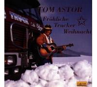 Astor,Tom - Fröhliche Trucker Weihnacht [Import]