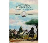 Astorga Pintoresca. Enrique Gil Y Astorga