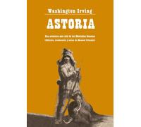 Astoria: Una aventura más allá de las Montañas Rocosas: 32 (Leer y Viajar)