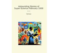 Astounding Stories of Super-Science February 1930 (Classic Books)