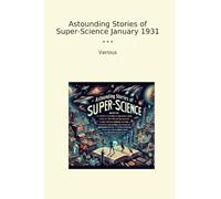 Astounding Stories of Super-Science January 1931 (Classic Books)