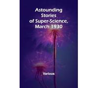 Astounding Stories of Super-Science, March 1930