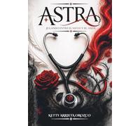 Astra, jugando entre el miedo y el amor: Una novela de romance, consciencia, amor verdadero y el juego de la vida: 1