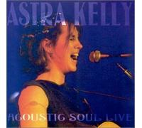 Astra Kelly - Acoustic Soul Live
